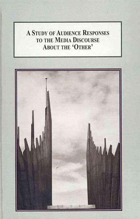 Produktbild: A Study of Audience Responses to the Media Discourse About the 'Other'