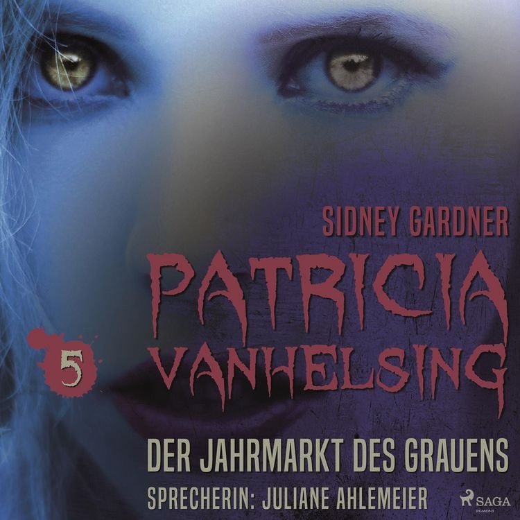 Bild vom Artikel Patricia Vanhelsing, 5: Der Jahrmarkt des Grauens (Ungekürzt) vom Autor Sidney Gardner