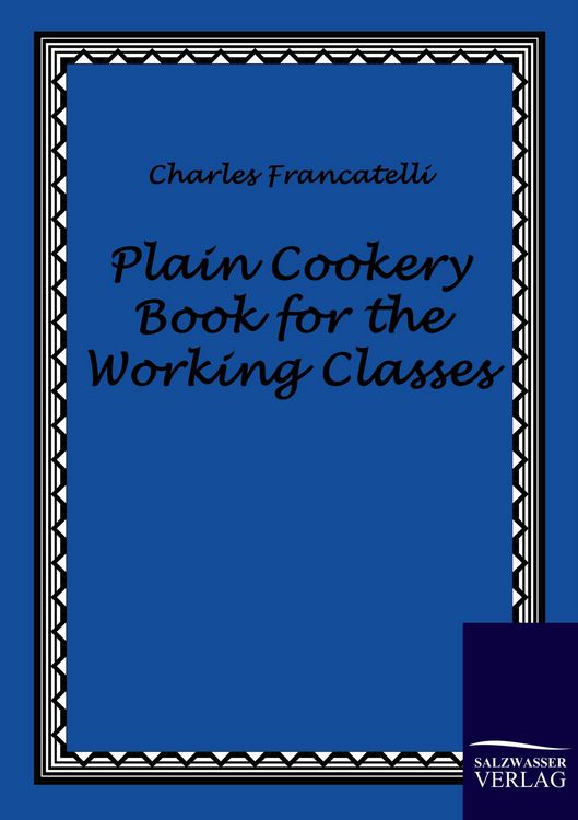 Produktbild: Plain Cookery Book for the Working Classes
