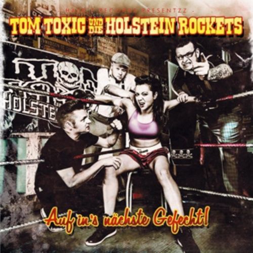 Produktbild: Tom Toxic Und Die Holstein Rockets: Auf In's N&auml;chste Gefecht