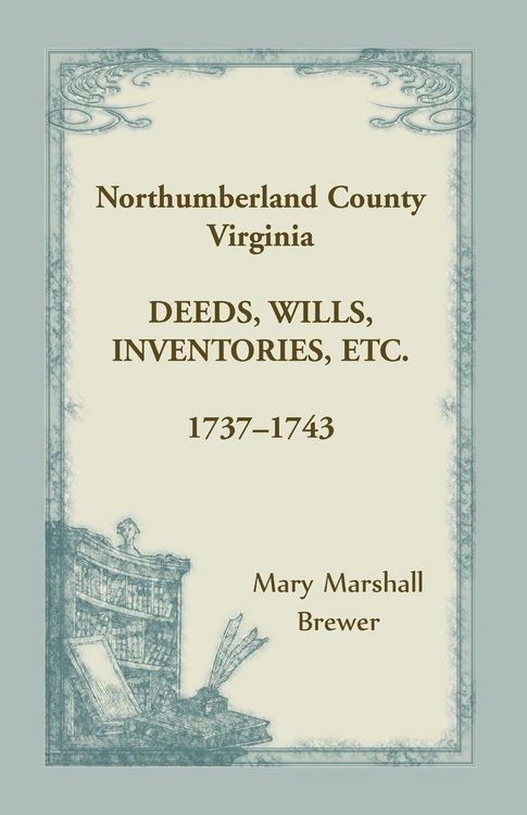 Produktbild: Northumberland County, Virginia Deeds, Wills, Inventories, etc. , 1737-1743