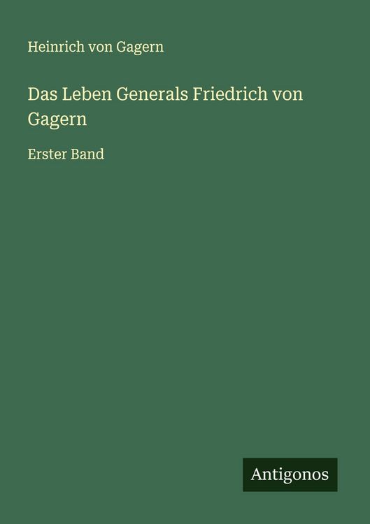 Produktbild: Das Leben Generals Friedrich von Gagern