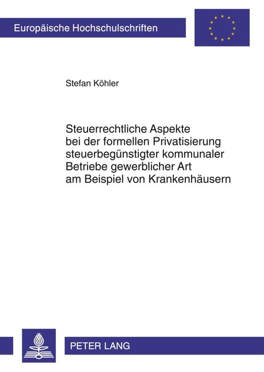 Produktbild: Steuerrechtliche Aspekte bei der formellen Privatisierung steuerbegünstigter kommunaler Betriebe gewerblicher Art am Beispiel von Krankenhäusern
