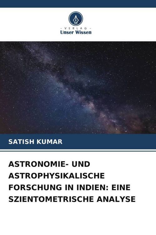 Produktbild: Astronomie- und Astrophysikalische Forschung in Indien: eine Szientometrische Analyse