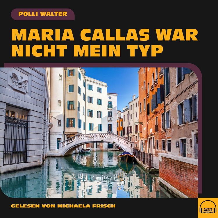 Produktbild: Maria Callas war nicht mein Typ