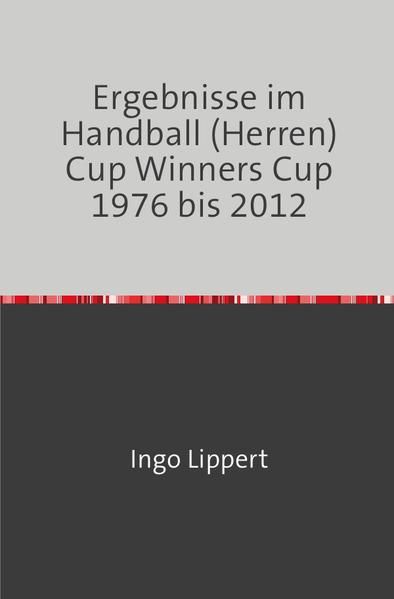 Produktbild: Ergebnisse im Handball (Herren) Cup Winners Cup 1976 bis 2012