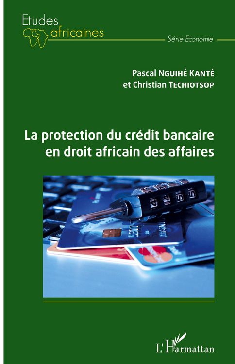 Produktbild: La protection du cr&eacute;dit bancaire en droit africain des affaires