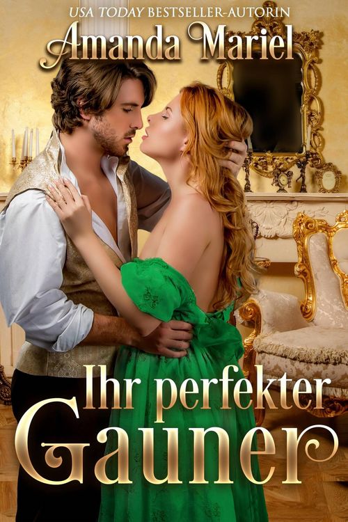 Produktbild: Ihr perfekter Gauner (Des Gauners Kuss, #1)