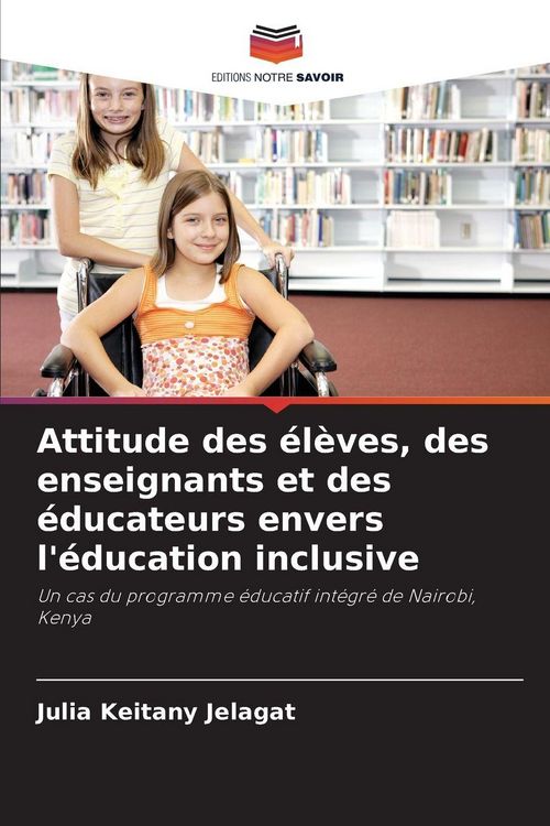 Produktbild: Attitude des &eacute;l&egrave;ves, des enseignants et des &eacute;ducateurs envers l'&eacute;ducation inclusive