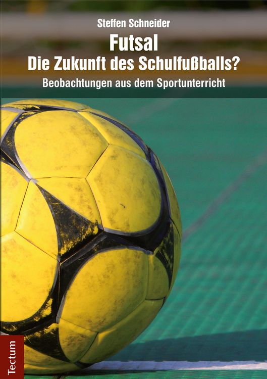 Produktbild: Futsal - die Zukunft des Schulfu&szlig;balls?
