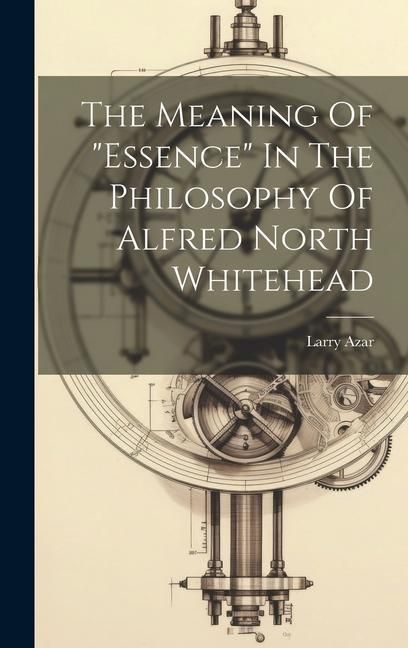 Produktbild: The Meaning Of "essence" In The Philosophy Of Alfred North Whitehead
