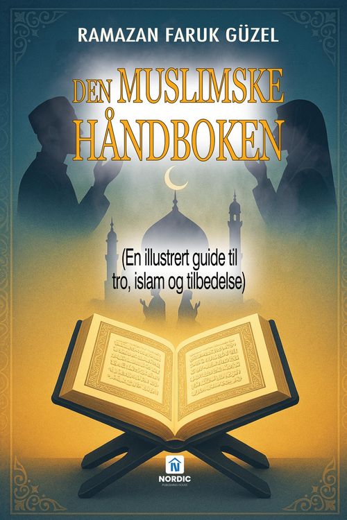 Produktbild: Den Muslimske H&aring;ndboken - (En illustrert guide til tro, islam og tilbedelse)