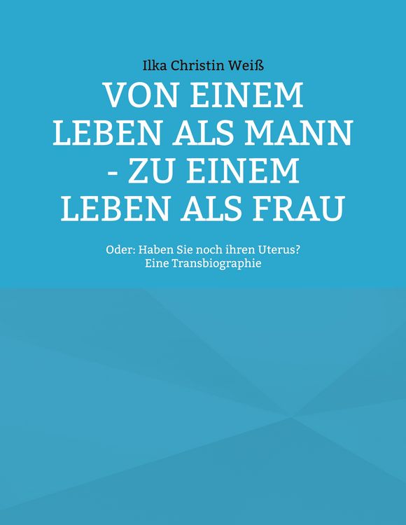 Produktbild: Von einem Leben als Mann - zu einem Leben als Frau