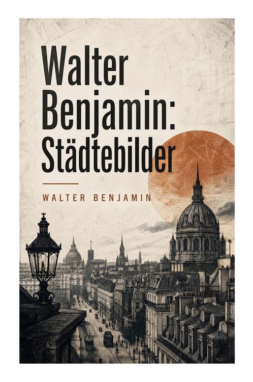 Produktbild: Walter Benjamin: St&auml;dtebilder
