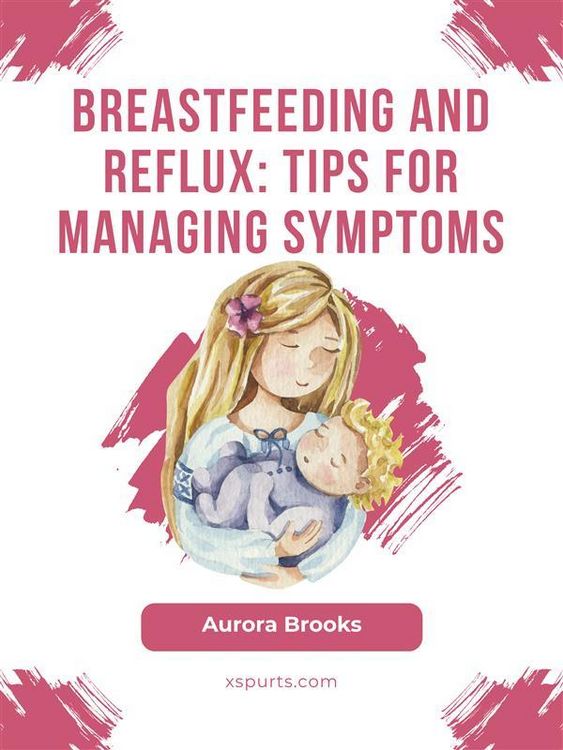 Produktbild: Breastfeeding and reflux: Tips for managing symptoms