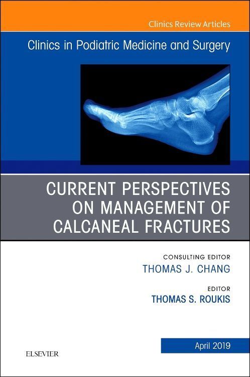 Produktbild: Current Perspectives on Management of Calcaneal Fractures, an Issue of Clinics in Podiatric Medicine and Surgery