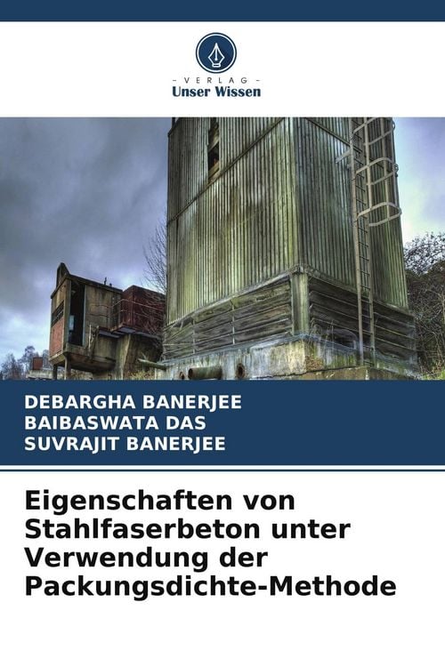 Produktbild: Eigenschaften von Stahlfaserbeton unter Verwendung der Packungsdichte-Methode