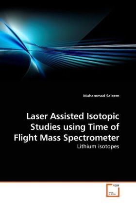 Produktbild: Saleem, M: Laser Assisted Isotopic Studies using Time of Fli
