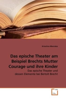 Produktbild: Mann&aacute;sz, K: Das epische Theater am Beispiel Brechts Mutter C