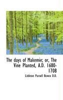 Produktbild: The Days of Makemie; Or, the Vine Planted, A.D. 1680-1708