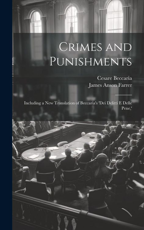 Produktbild: Crimes and Punishments: Including a New Translation of Beccaria's 'dei Delitti E Delle Pene, '