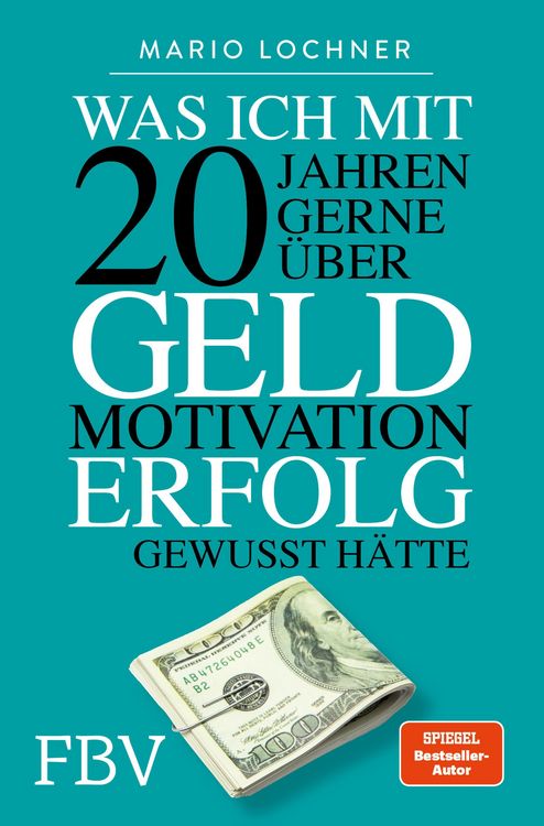 Produktbild: Was ich mit 20 Jahren gerne &uuml;ber Geld, Motivation, Erfolg gewusst h&auml;tte