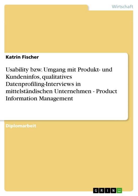 Produktbild: Usability bzw. Umgang mit Produkt- und Kundeninfos, qualitatives Datenprofiling-Interviews in mittelst&auml;ndischen Unternehmen - Product Information Mana