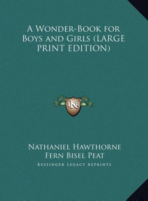 Produktbild: A Wonder-Book for Boys and Girls (LARGE PRINT EDITION)