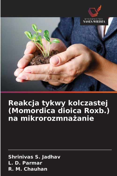 Produktbild: Reakcja tykwy kolczastej (Momordica dioica Roxb.) na mikrorozmna&iquest;anie