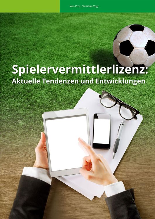 Produktbild: Spielervermittlerlizenz: Aktuelle Tendenzen und Entwicklungen