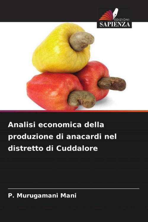 Produktbild: Analisi economica della produzione di anacardi nel distretto di Cuddalore