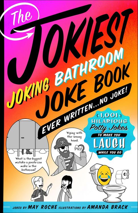 Produktbild: The Jokiest Joking Bathroom Joke Book Ever Written . . . No Joke!