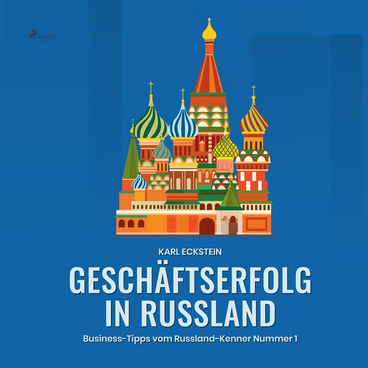 Produktbild: Gesch&auml;ftserfolg in Russland - Business-Tipps vom Russland-Kenner Nummer 1 (Ungek&uuml;rzt)