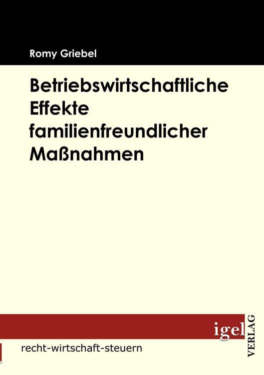 Produktbild: Betriebswirtschaftliche Effekte familienfreundlicher Ma&szlig;nahmen