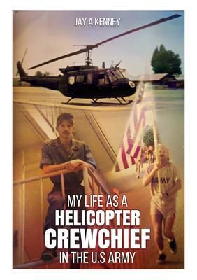 Produktbild: My Life as a Helicopter Crewchief in the U.S Army