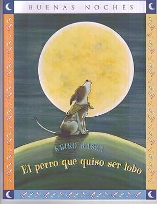 Produktbild: El Perro Que Quiso Ser Lobo = The Dog Who Cried Wolf