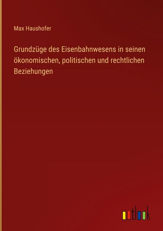 Produktbild: Grundz&uuml;ge des Eisenbahnwesens in seinen &ouml;konomischen, politischen und rechtlichen Beziehungen