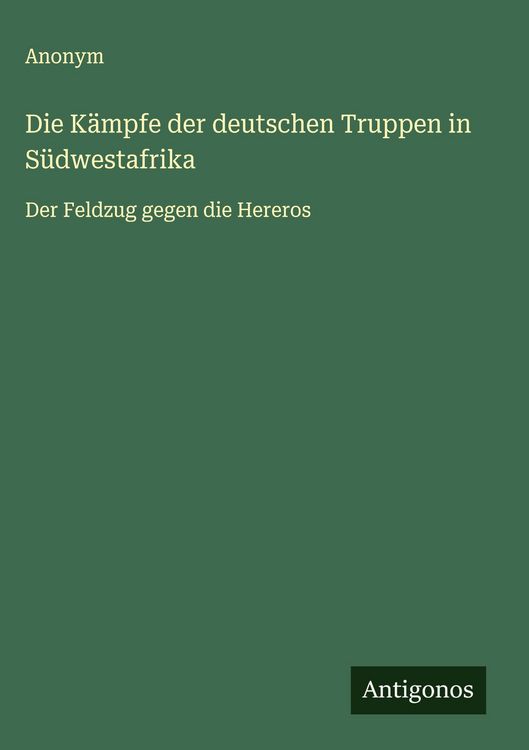 Produktbild: Die K&auml;mpfe der deutschen Truppen in S&uuml;dwestafrika
