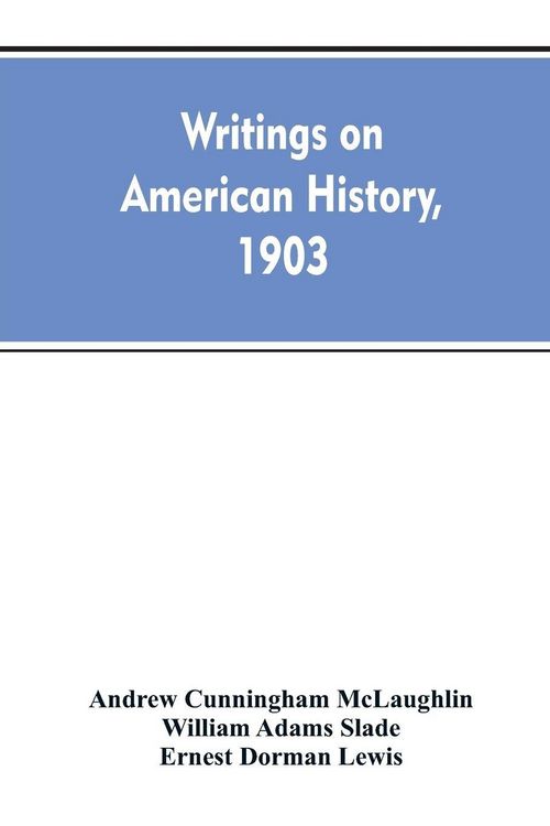 Produktbild: Writings on American history, 1903. A bibliography of books and articles on United States history published during the year 1903, with some memoranda on other portions of America