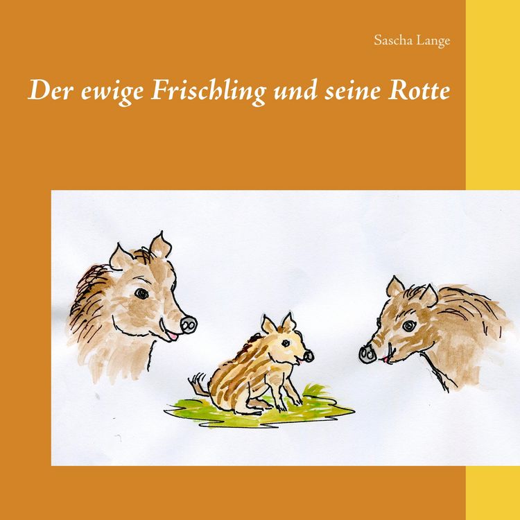 Produktbild: Der ewige Frischling und seine Rotte