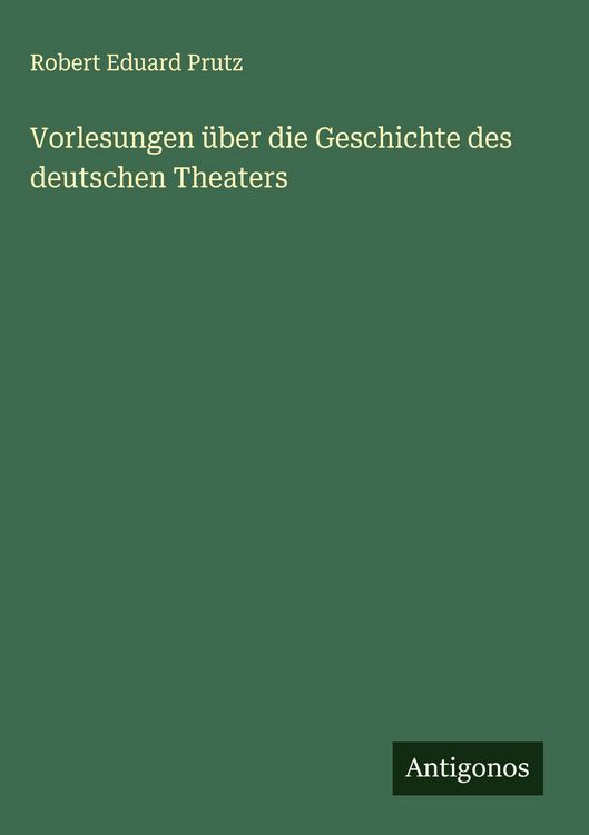 Produktbild: Vorlesungen &uuml;ber die Geschichte des deutschen Theaters