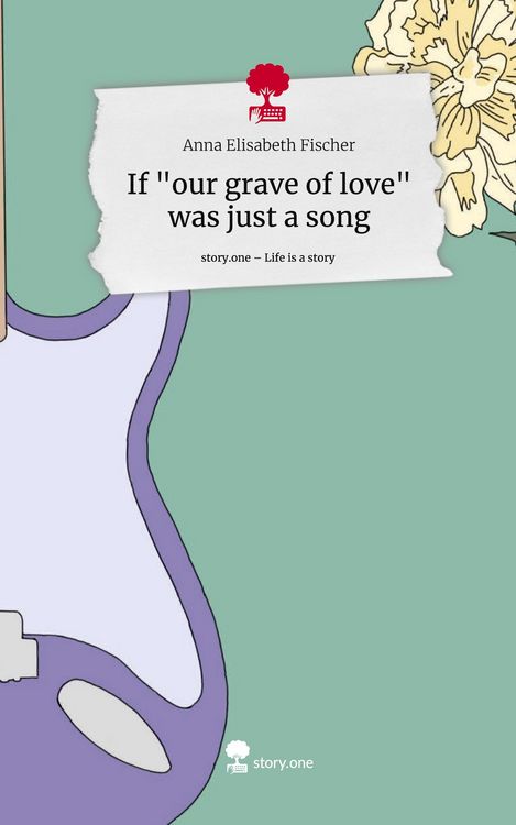Produktbild: If "our grave of love" was just a song. Life is a Story - story.one