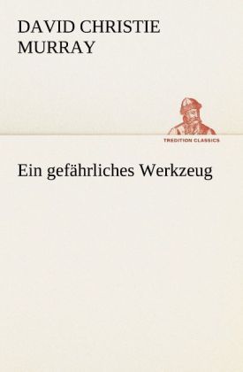 Produktbild: Ein gef&auml;hrliches Werkzeug