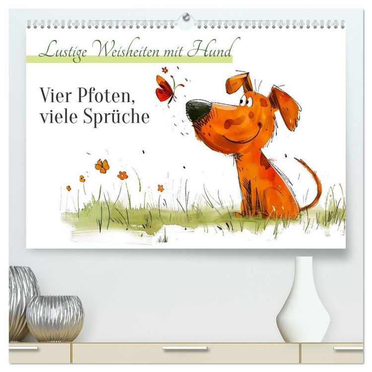 Produktbild: Vier Pfoten, viele Spr&uuml;che - Lustige Weisheiten mit Hund (hochwertiger Premium Wandkalender 2026 DIN A2 quer), Kunstdruck in Hochglanz