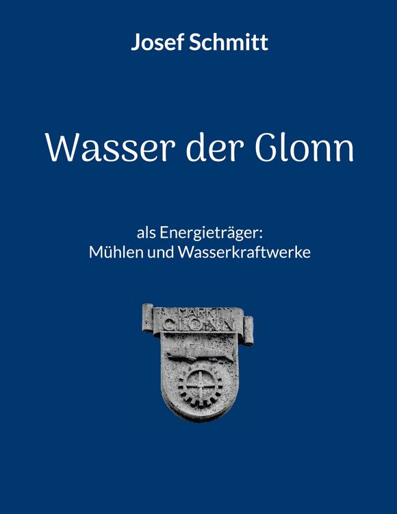 Produktbild: Wasser der Glonn als Energietr&auml;ger: M&uuml;hlen und Wasserkraftwerke