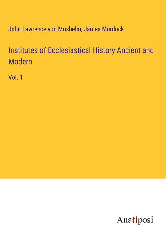Produktbild: Institutes of Ecclesiastical History Ancient and Modern