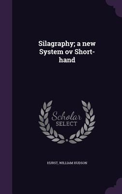 Produktbild: Silagraphy; a new System ov Short-hand
