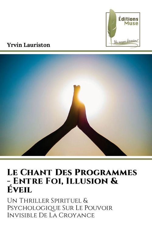 Produktbild: Le Chant Des Programmes - Entre Foi, Illusion & &Eacute;veil