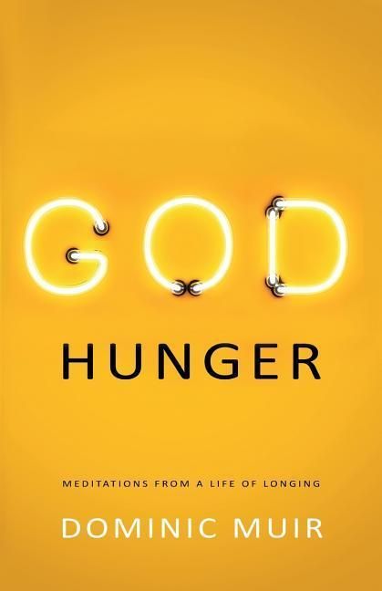 Produktbild: God Hunger: Meditations from a life of longing