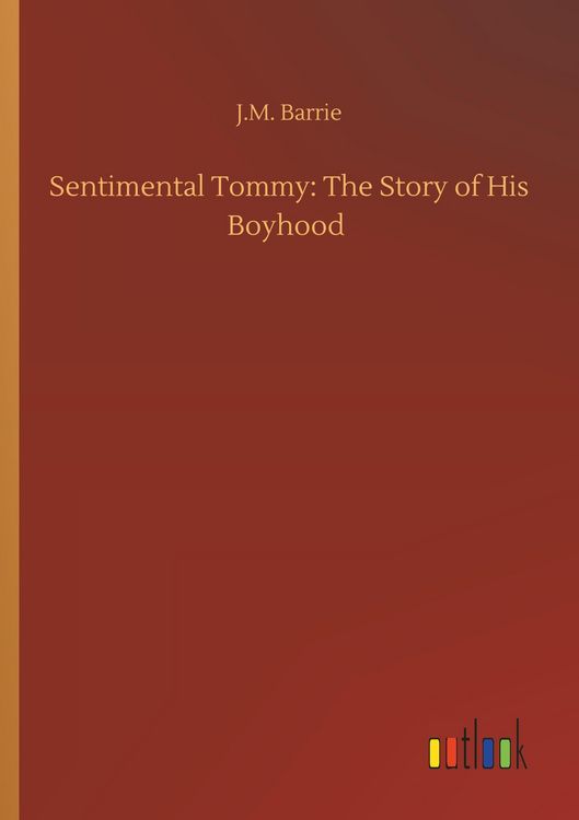 Produktbild: Sentimental Tommy: The Story of His Boyhood